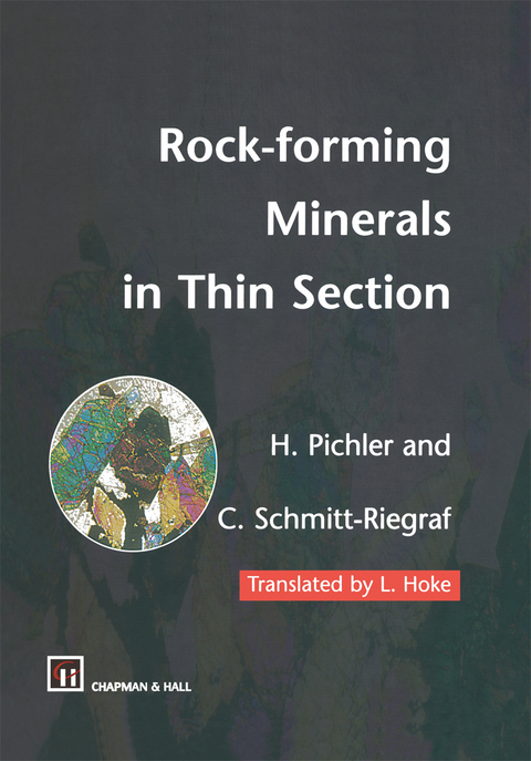 Rock-forming Minerals in Thin Section - Hans Pichler, Cornelia Schmitt-Riegraf