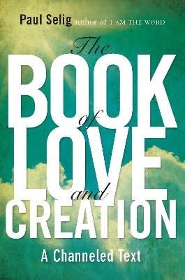 Book of Love and Creation - Paul Selig