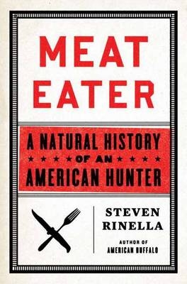 Meat Eater - Steven Rinella