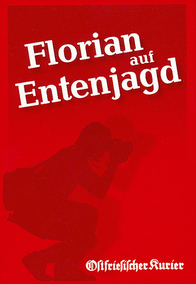 Florian auf Entenjagd - Julia Engel, Martin Stromann, Magret Martens