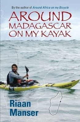 Around Madagascar on my kayak - Riaan Manser