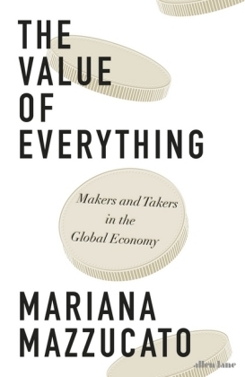 The Value of Everything - Mariana Mazzucato