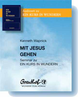 Mit Jesus gehen - Kenneth Wapnick