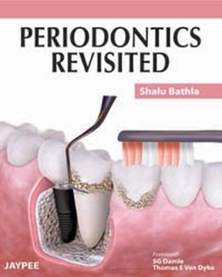 Periodontics Revisited - Shalu Bathla