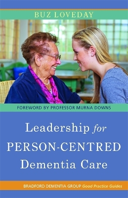 Leadership for Person-Centred Dementia Care - Buz Loveday