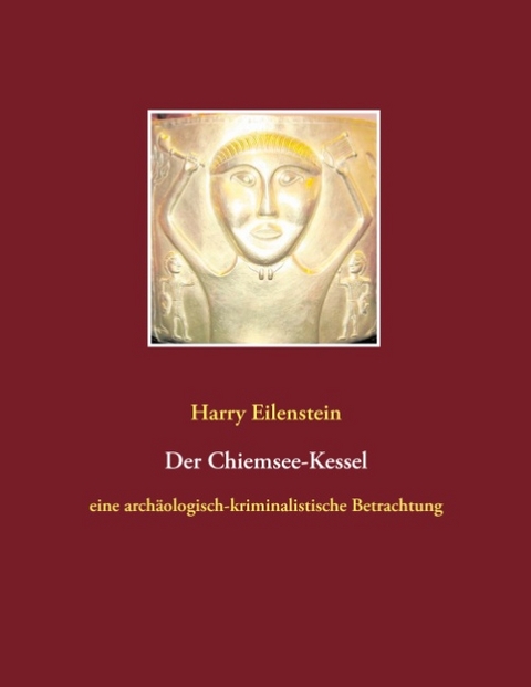 Der Chiemsee-Kessel - Harry Eilenstein