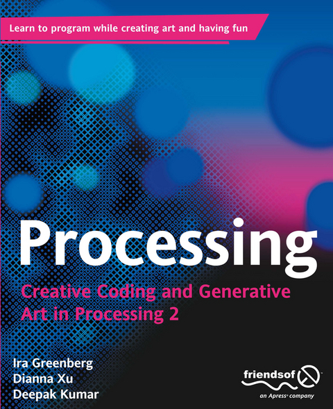 Processing - Ira Greenberg, Dianna Xu, Deepak Kumar