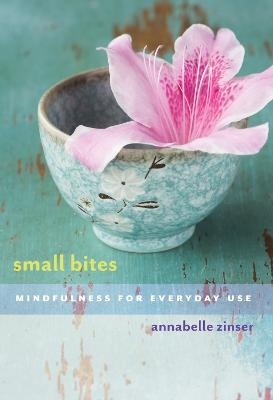 Small Bites - Annabelle Zinser