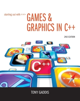 Starting Out with Games & Graphics in C++ - Tony Gaddis