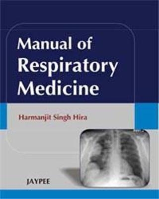 Manual of Respiratory Medicine - Harmanjit Singh Hira