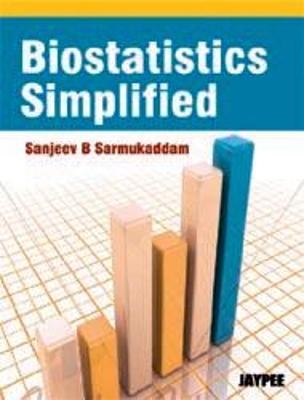 Biostatistics Simplified - Sanjeev B Sarmukaddam