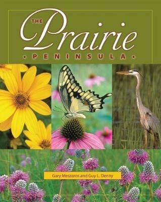 The Prairie Peninsula - Gary Meszaros, Guy L. Denny