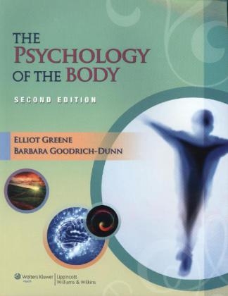 The Psychology of the Body - Elliot Greene, Barbara Goodrich-Dunn