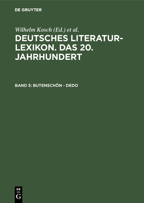 Deutsches Literatur-Lexikon. Das 20. Jahrhundert / Butenschön - Dedo - Wilhelm Kosch