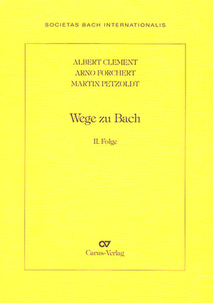 Wege zu Bach - Albert Clement, Arno Forchert, Martin Petzoldt