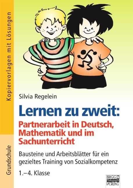 Brigg: Deutsch - Grundschule - Schreiben / Lernen zu zweit: Aufträge für die Partnerarbeit in Deutsch, Mathematik und im Sachunterricht