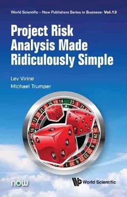 Project Risk Analysis Made Ridiculously Simple - Lev Virine, Michael Trumper