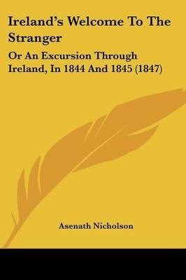 Ireland's Welcome To The Stranger - Asenath Nicholson