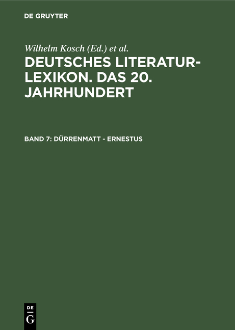 Deutsches Literatur-Lexikon. Das 20. Jahrhundert / Dürrenmatt - Ernestus - Wilhelm Kosch