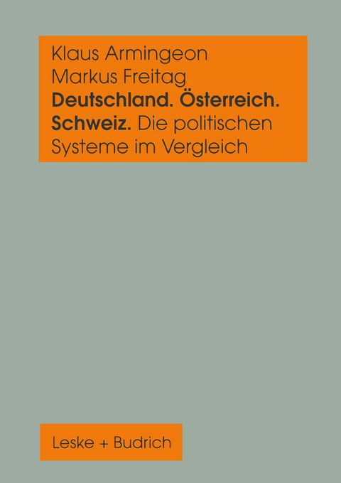Deutschland, Österreich und die Schweiz. Die politischen Systeme im Vergleich - Klaus Armingeon, Markus Freitag