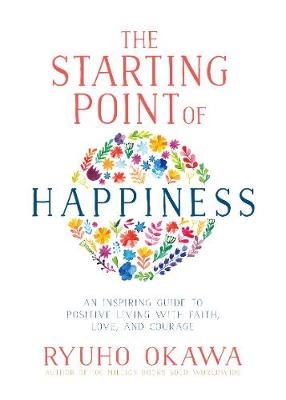 The Starting Point of Happiness - Ryuho Okawa