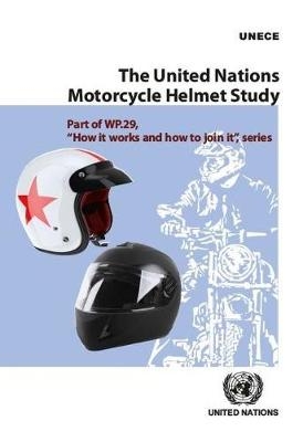 The United Nations Motorcycle Helmet Study -  United Nations: Economic Commission for Europe