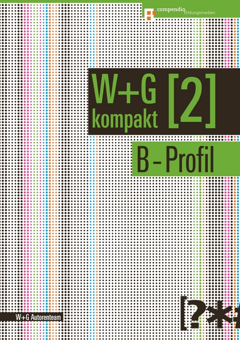 W&G kompakt. Band 2 für Lernende, B-Profil