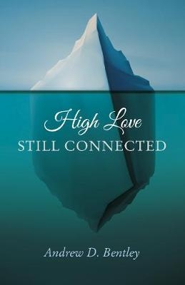 High Love – Still Connected - Andrew Bentley