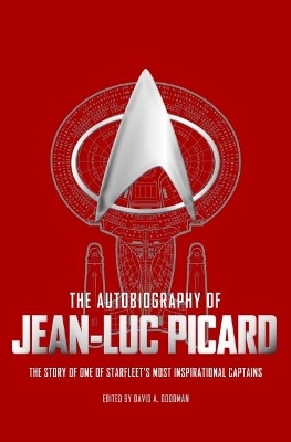 The Autobiography of Jean Luc Picard - David A. Goodman