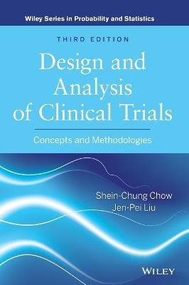 Design and Analysis of Clinical Trials - Shein-Chung Chow, Jen-Pei Liu
