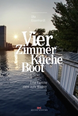 Vier Zimmer, Küche, Boot - Uta Eisenhardt