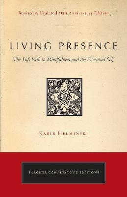 Living Presence (Revised) - Kabir Edmund Helminski