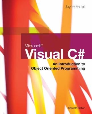 Microsoft Visual C#: An Introduction to Object-Oriented Programming - Joyce Farrell