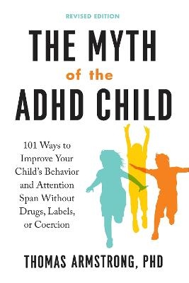 The Myth of the ADHD Child - Thomas Armstrong