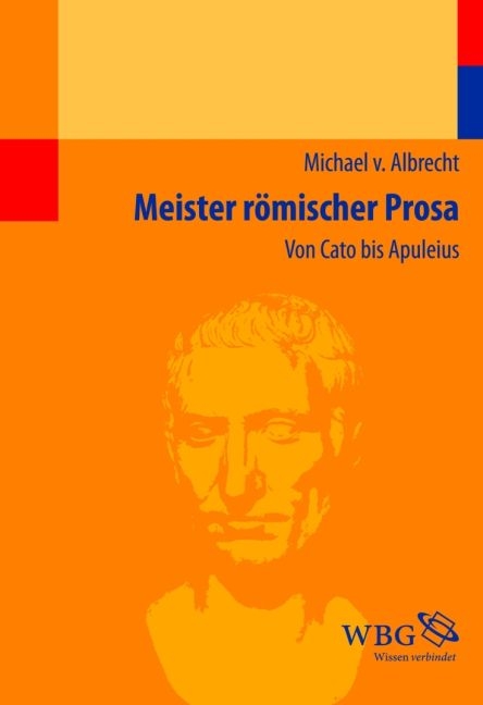 Meister römischer Prosa - Michael von Albrecht