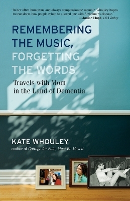 Remembering the Music, Forgetting the Words - Kate Whouley