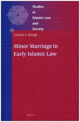 Minor Marriage in Early Islamic Law - Carolyn Baugh