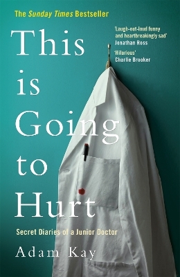 This is Going to Hurt - Adam Kay