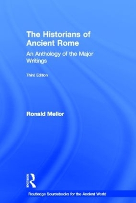 The Historians of Ancient Rome - Ronald Mellor