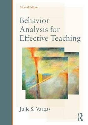 Behavior Analysis for Effective Teaching - Julie S. Vargas