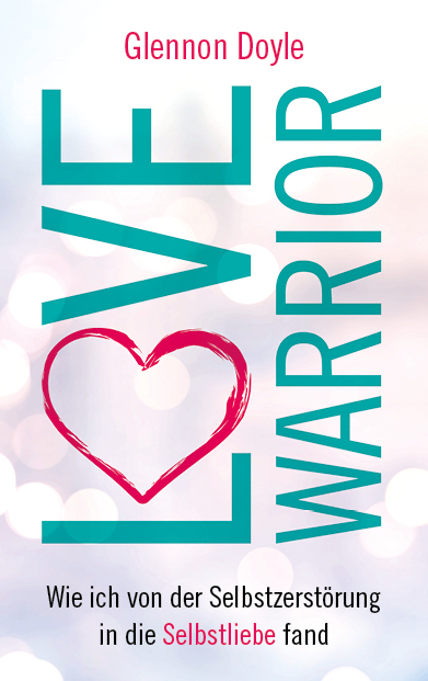 Love Warrior - Glennon Doyle