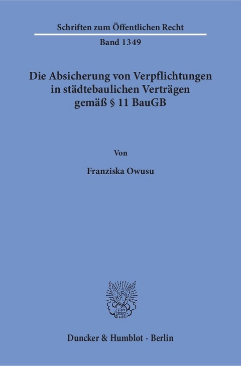 Die Absicherung von Verpflichtungen in städtebaulichen Verträgen gemäß § 11 BauGB. - Franziska Owusu