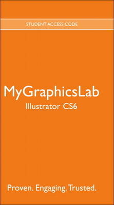 MyLab Graphics -- Standalone Access Card -- for Adobe Illustrator CS6 - . Peachpit Press