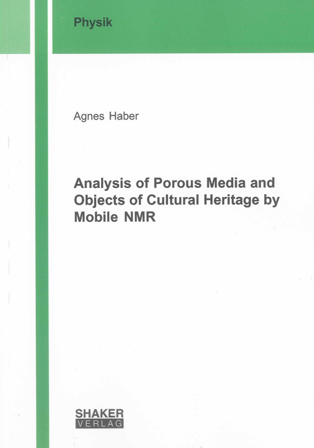 Analysis of Porous Media and Objects of Cultural Heritage by Mobile NMR - Agnes Haber