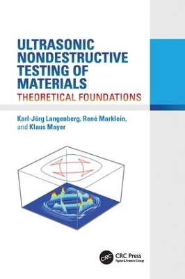 Ultrasonic Nondestructive Testing of Materials - Karl-Jörg Langenberg, René Marklein, Klaus Mayer