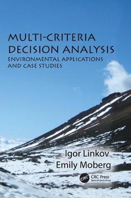 Multi-Criteria Decision Analysis - Igor Linkov, Emily Moberg