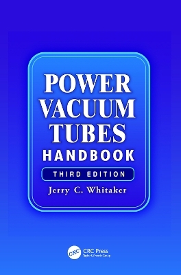 Power Vacuum Tubes Handbook - Jerry Whitaker
