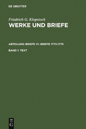 Friedrich Gottlieb Klopstock: Werke und Briefe. Abteilung Briefe VI: Briefe 1773-1775 / Text - Friedrich Gottlieb Klopstock