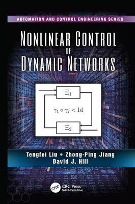 Nonlinear Control of Dynamic Networks - Tengfei Liu, Zhong-Ping Jiang, David J. Hill