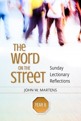 The Word on the Street, Year B - John W. Martens